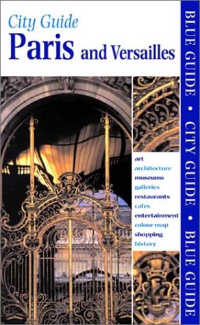 City Travel Guides Discounted  Books : Blue Guide City Guide Paris And Versailles