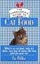 The Consumer's Guide to Cat Food; What's in Cat Food, Why It's There, and How to Choose the Best Food for Your Cat