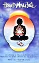 How to Meditate: An Anthology of Talks on Meditation and "Meditation: The Bridge Is Flowing But the River Is Not"