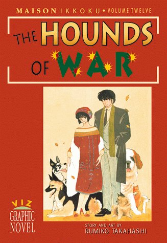 Maison Ikkoku, Vol. 12: The Hounds of War