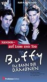 Buffy, Im Bann der D&auml;monen, Xander, Auf Liebe und Tod - Keith R. A. DeCandido, Keith R. A. De Candido