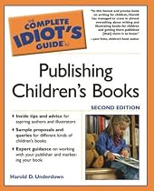 The Complete Idiot's Guide to Publishing Children's Books, Second Edition