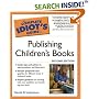 The Complete Idiot's Guide to Publishing Children's Books, Second Edition
