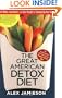 The Great American Detox Diet: Feel Better, Look Better, and Lose Weight by Cleaning Up Your Diet