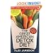 The Great American Detox Diet: Feel Better, Look Better, and Lose Weight by Cleaning Up Your Diet