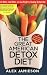 The Great American Detox Diet: Feel Better, Look Better, and Lose Weight by Cleaning Up Your Diet