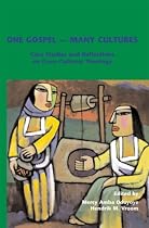 One Gospel - Many Cultures: Case Studies and Reflections on Cross-Cultural Theology (Currents of Encounter 21