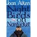 Night Birds on Nantucket (The Wolves of Willoughby Chase)