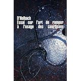 Essai sur l'art de ramper � l'usage des courtisanspar Baron d'Holbach