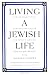 Living a Jewish Life: Jewish Traditions, Customs and Values for Today's Families