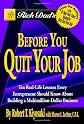 Rich Dad's Before You Quit Your Job: 10 Real-Life Lessons Every Entrepreneur Should Know About Building a Multimillion-Dollar Business (Rich Dad's (Paperback))