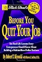 Rich Dad's Before You Quit Your Job: 10 Real-Life Lessons Every Entrepreneur Should Know About Building a Multimillion-Dollar Business