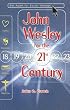 John Wesley for the 21st Century
