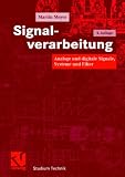 Signalverarbeitung: Analoge und digitale Signale, Systeme und Filter
