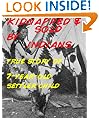 Kidnapped and Sold By Indians -- True Story of a 7-Year-Old Settler Child (Annotated and Illustrated) (First_Hand Account Of Being Kidnapped By Indians)