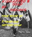 Kidnapped and Sold By Indians -- True Story of a 7-Year-Old Settler Child (Annotated and Illustrated) (First_Hand Account Of Being Kidnapped By Indians)