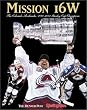 Mission 16W : Colorado Avalanche: 2000-'01 Stanley Cup Champions