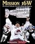 Mission 16W : Colorado Avalanche: 2000-'01 Stanley Cup Champions