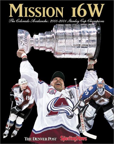Mission 16W : Colorado Avalanche: 2000-'01 Stanley Cup Champions