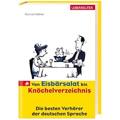 Von Eisb�rsalat bis Kn�chelverzeichnis: Die besten Verh�rer der deutschen Sprache