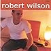 Robert Wilson, Be My Habit, 発売中