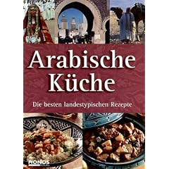 Arabische K�che - Die besten landestypischen Rezepte