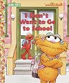 I Don't Want to Go to School (Jellybean Books(R))