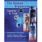 The Human Organism: Function and Form arapahoe Community College Anatomy and Physiology... by  Terry Harrison