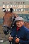 Die Sprache der Pferde: Die Monty-Rob...