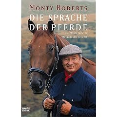 Die Sprache der Pferde: Die Monty Roberts Methode des Join-up