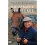 Die Sprache der Pferde: Die Monty-Roberts-Methodes des JOIN-UP: Die Monty Roberts Methode des Join-up
