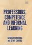 Professions, Competence And Informal Learning