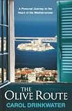 The olive route : a personal journey to the heart of the Mediterranean