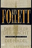 Die Pfeiler der Macht / Die Nadel - Ken Follett