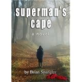 Superman's Cape ~ Brian Spangler