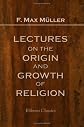 Lectures on the Origin and Growth of Religion: As Illustrated by the Religions of India