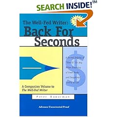 The Well-Fed Writer: Back For Seconds A Second Helping Of "How-To" For Any Writer Dreaming of Great Bucks and Exceptional Quality of Life