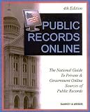 Public Records Online: The National Guide to Private & Government Online Sources of Public Records