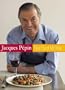 Jacques Pepin Fast Food My Way