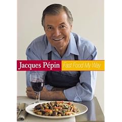 Jacques Pepin Fast Food My Way