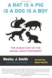 A Rat Is a Pig Is a Dog Is a Boy: The Human Cost of the Animal Rights Movement