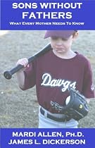 Sons Without Fathers: What Every Mother Needs to Know-From Free Kindle Books Library Click to Download Free Kindle Book -> Sons Without Fathers: What Every Mother Needs to Know