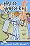Halo And Sprocket: Welcome To Humanity (Halo & Sprocket) Halo And Sprocket: Welcome To Humanity (Halo & Sprocket)