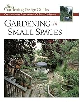 Gardening in Small Spaces (Fine Gardening Design Guides)