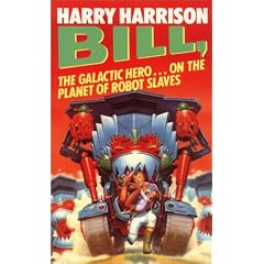 Bill, the Galactic Hero: The Planet of the Robot Slaves