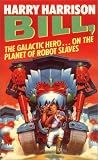 Bill, the Galactic Hero: The Planet of the Robot Slaves