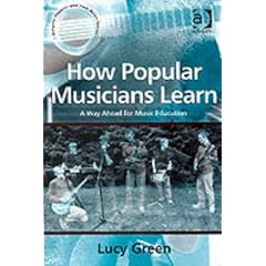 How Popular Musicians Learn: A Way Ahead for Music Education (Ashgate Popular and Folk Music Series)