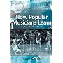 How Popular Musicians Learn: A Way Ahead for Music Education (Ashgate Popular and Folk Music Series) (Ashgate Popular and Folk Music Series)