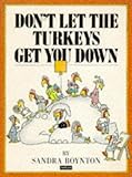 Don't Let the Turkeys Get You Down