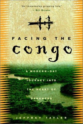 City Travel Guides Discounted  Books : Facing the Congo: A Modern-Day Journey into the Heart of Darkness
